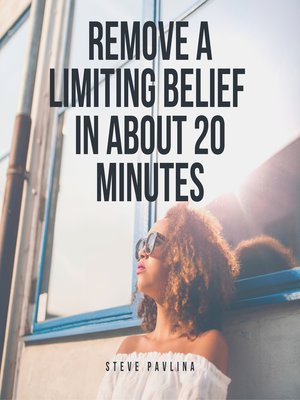cover image of Remove a Limiting Belief in About 20 Minutes